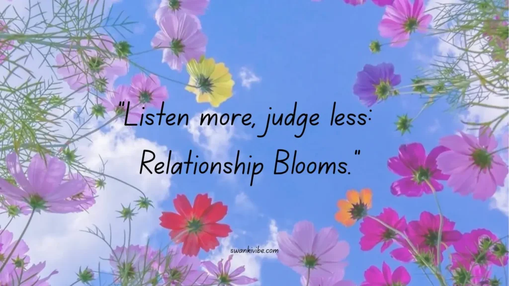 Listen more , judge less in relationship