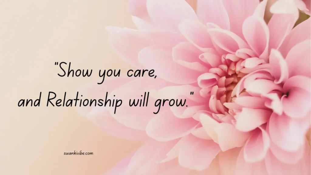 show your care and relationship grows