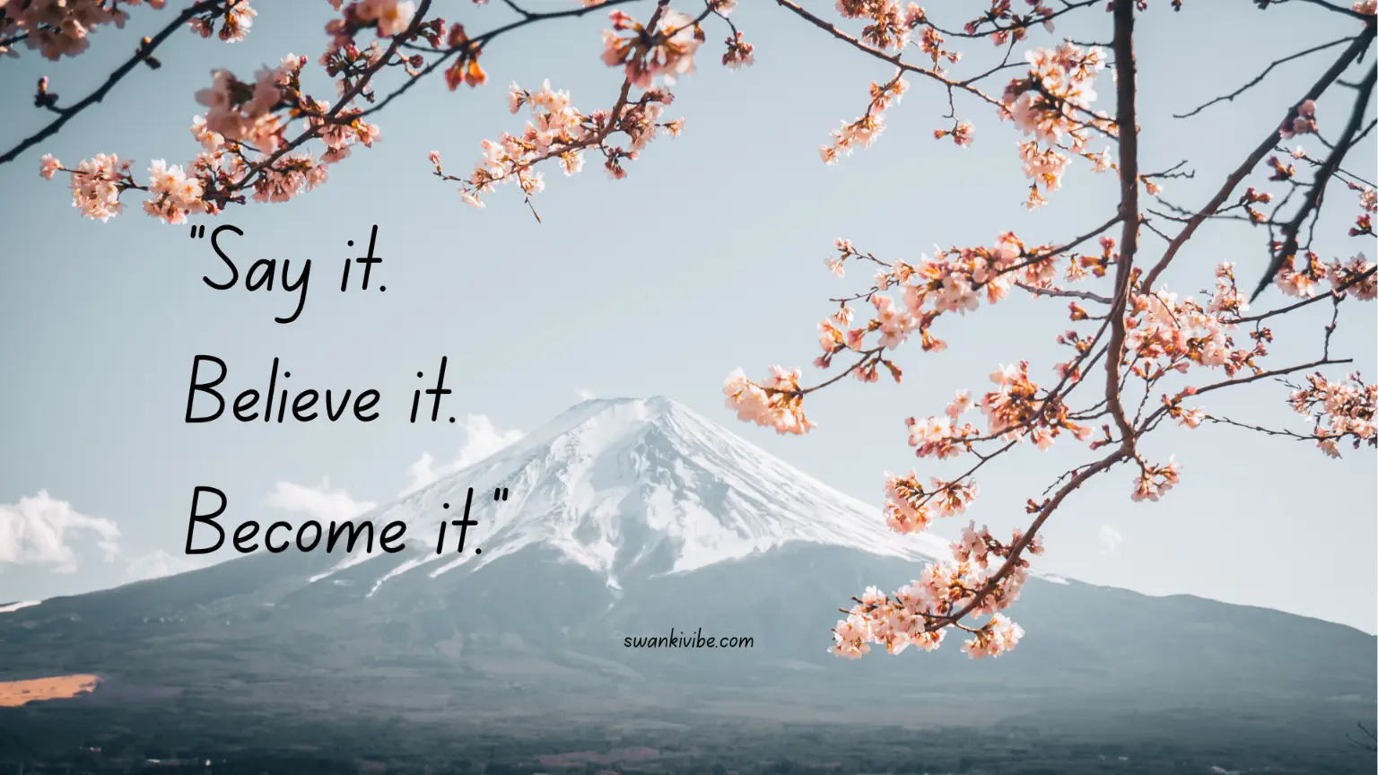 say it, believe it, become it