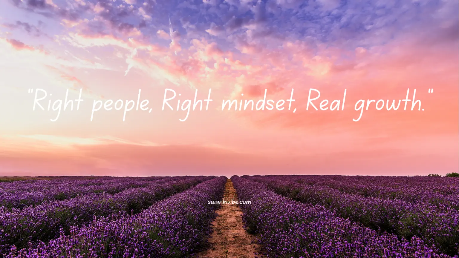 Right people, right mindset real grow