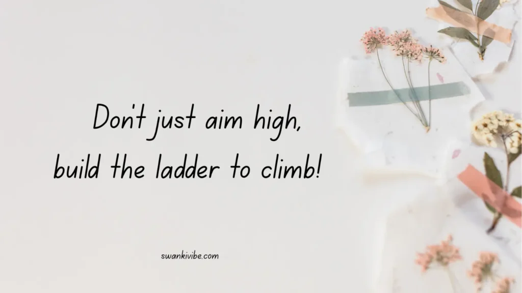 Aim high and get them