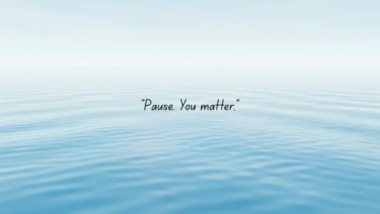 Feature image with quotation " Pause, you matter"