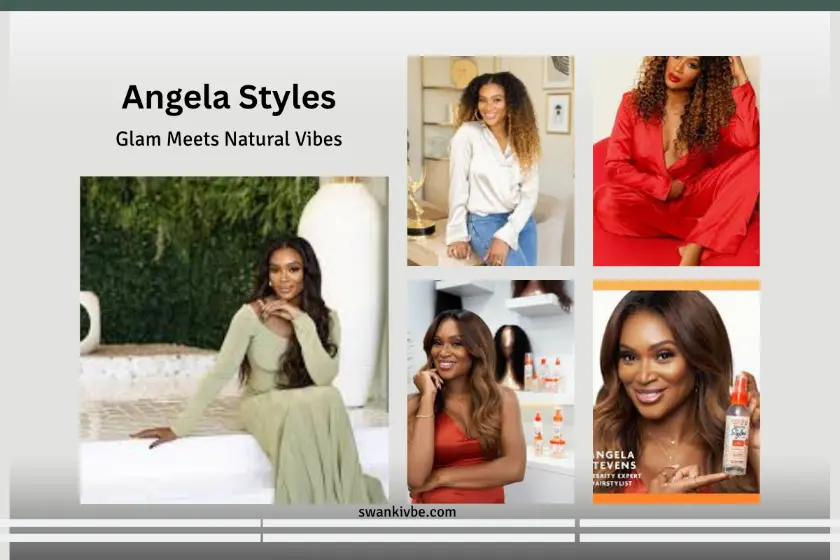 Angela Styles: Glam Meets Natural Vibes