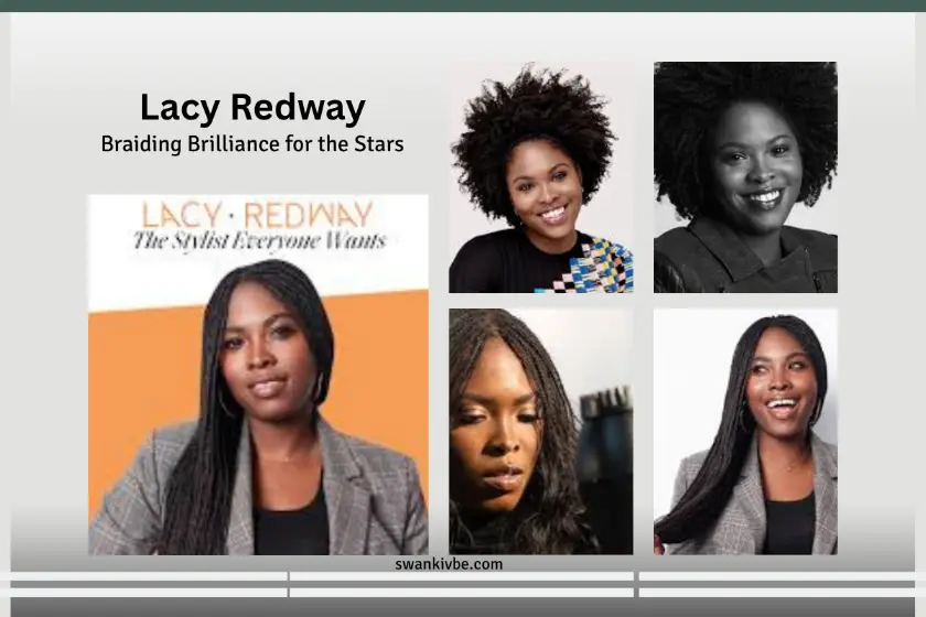 Lacy Redway: Braiding Brilliance for the Stars